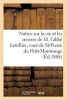 Notice Sur La Vie Et Les Oeuvres de M. L'Abbe Letellier, Cure de St-Pierre Du Petit-Montrouge (French, Paperback) - Sans Auteur Photo