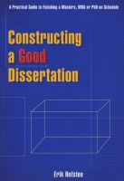 Photo of Constructing a Good Dissertation - A Practical Guide to Finishing a Masters MBA or Phd on Schedule (Paperback) - Erik