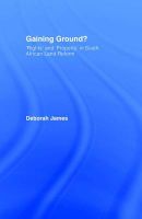 Photo of Gaining Ground? - Rights and Property in South African Land Reform (Hardcover) - Deborah James