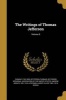 The Writings of Thomas Jefferson; Volume 8 (Paperback) - Thomas 1743 1826 Jefferson Photo