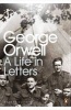 : A Life in Letters (Paperback) - George Orwell Photo