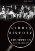Hidden History of Ridgefield, Connecticut (Paperback) - Jack Sanders Photo