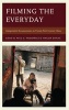 Filming the Everyday - Independent Documentaries in Twenty-First-Century China (Paperback) - Paul G Pickowicz Photo