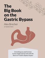 Photo of The Big Book on the Gastric Bypass - Everything You Need to Know to Lose Weight and Live Well with the Roux-En-Y