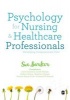 Psychology for Nursing and Healthcare Professionals - Developing Compassionate Care (Paperback) - Sue Barker Photo