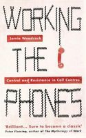 Photo of Working the Phones - Control and Resistance in Call Centres (Paperback) - Jamie Woodcock