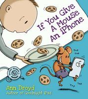 Photo of If You Give a Mouse an iPhone (Hardcover) - Ann Droyd