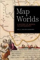 Photo of Map Worlds - A History of Women in Cartography (Hardcover) - Will C Van Den Hoonaard