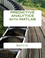 Photo of Predictive Analytics with MATLAB (Paperback) - Smith H