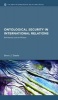 Ontological Security in International Relations - Self-identity and the IR State (Hardcover) - Brent J Steele Photo