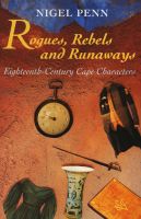 Photo of Rogues Rebels and Runaways - Eighteenth-century Cape Characters (Paperback) - Nigel Penn