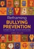 Reframing Bullying Prevention to Build Stronger School Communities (Paperback) - James E Dillon Photo