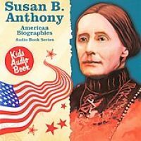 Photo of American Biographies: Susan B Anthony