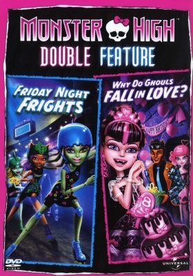 Photo of Monster High Double Feature - Friday Night Frights / Why Do Ghouls Fall In Love? movie