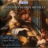 Antonio Maria Musilli: Opere Per Organo Photo