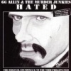 Hated - G.G. Allin and the Murder Junkies Photo