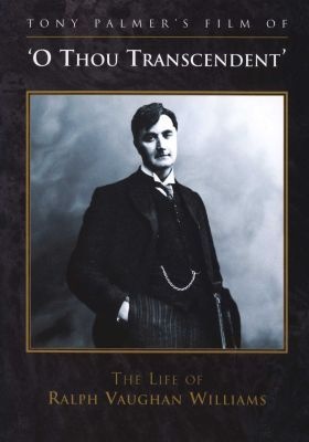 Photo of O Thou Transcendent - The Life Of Ralph Vaughan Williams
