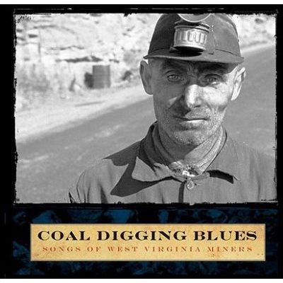 Photo of West Virginia University Press Coal Digging Blues - Songs of West Virginia Miners