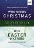 Zondervan Who Needs Christmas/Why Easter Matters Video Study Photo