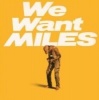 We Want Miles Photo