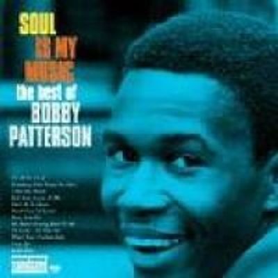 Photo of Soul Is My Music: Best of Bobby Patterson