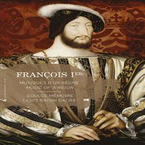Photo of Francois 1st: Music of a Reign
