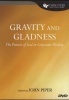 Gravity and Gladness - The Pursuit of God in Corporate Worship Photo