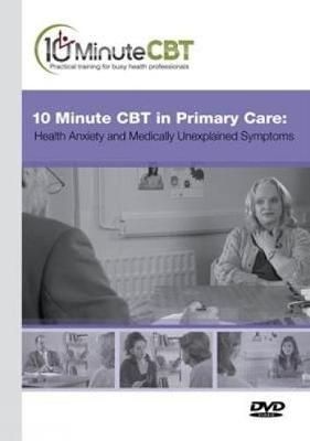 Photo of Scion Publishing Ltd 10 Minute CBT in Primary Care: Health Anxiety and Medically Unexplained Symptoms movie