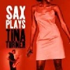 Fast Forward Press Sax Plays Tina Turner Photo