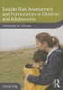 Routledge Suicide Risk Assessment and Formulation in Children and Adolescents - A Workshop for Clinicians Photo