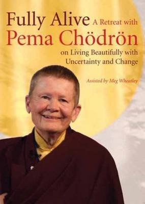 Photo of Shambhala Publications Inc Fully Alive - A Retreat with Pema Chodron on Living Beautifully with Uncertainty and Change movie