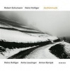 Robert Schumann/Heinz Holliger: Aschenmusik Photo