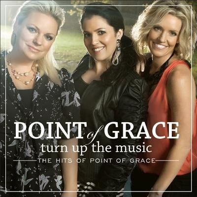 Photo of Curb Records Turn Up the Music: The Hits of Point of Grace