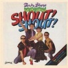 Shout! Shout! Photo