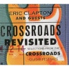 Crossroads Revisited - Selections From The Crossroads Guitar Festivals Photo