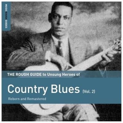 Photo of The Rough Guide to Unsung Heroes of Country Blues