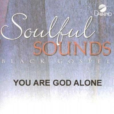 You Are God Alone Made Popular by Marvin Sapp