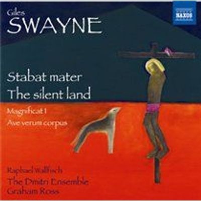 Photo of Naxos Giles Swayne: Stabat Mater/The Silent Land/Magnificat I/...