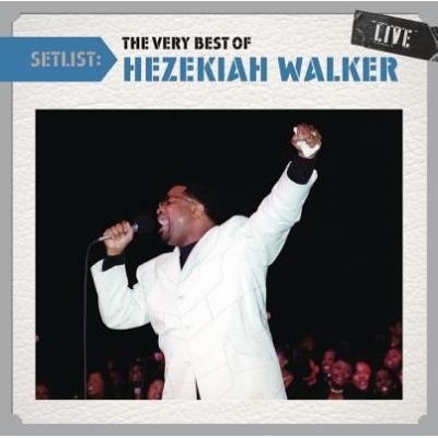 Photo of Verity Setlist: The Very Best of Hezekiah Walker Live