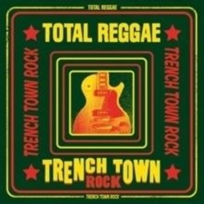 Photo of Total Reggae: Trench Town Rock
