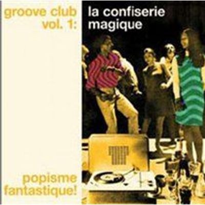 Photo of Groove Club Vol. 1: La Confiserie Magique