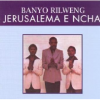 Jerusalema E Ncha - Banyo Rilweng Photo