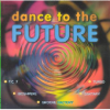 Dance To The Future - Various Artists Photo