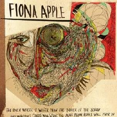 Photo of Apple Fiona - The Idler Wheel Is Wiser Than The Driver Of The Screw And Whipping Cords Will Se