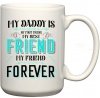 CustomizedGifts My Daddy Is My Best Friend Coffee Mug Photo