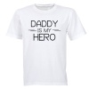 Daddy is My Hero - Kids T-Shirt - White Photo