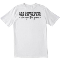 She Remembered Who She Was White T shirt