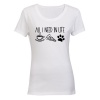 All I Need In Life - Ladies - T-Shirt Photo