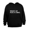 Wake Up - Hug A Dog - Hoodie Photo