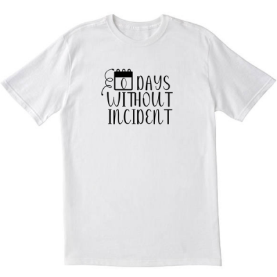 0 Days Without Incident White T Shirt
